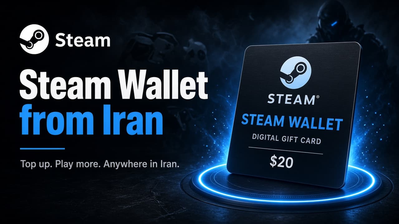 خرید گیفت کارت استیم از ایران؛ شارژ Steam Wallet بدون ویزا کارت